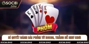 Bí Quyết Đánh Bài Phỏm Từ SOC88, Thắng Dễ Như Chơi