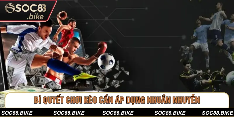 Cách Đánh Kèo Rung: Bí Quyết Đặt Cược Hiệu Quả Từ SOC88 Bí quyết chơi kèo cần áp dụng nhuần nhuyễn