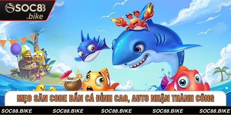 Mẹo Săn Code Bắn Cá Đỉnh Cao, Auto Nhận Thành Công