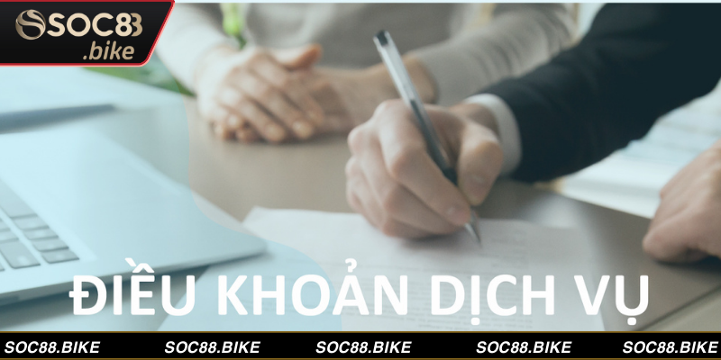 Điều khoản dịch vụ ở đơn vị SOC88 để bảo vệ quyền lợi hội viên