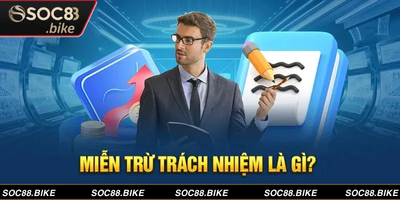 Một số nét cơ bản cần biết về quy định miễn trừ trách nhiệm